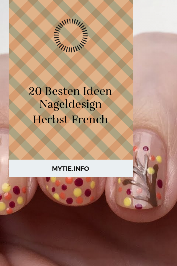 20 Besten Ideen Nageldesign Herbst French